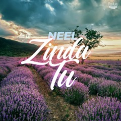 Zinda Tu | NEEL | Uplifting Ballad | New Hindi/Urdu Songs