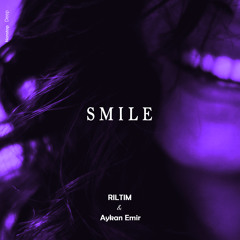 RILTIM & Aykan Emir - Smile