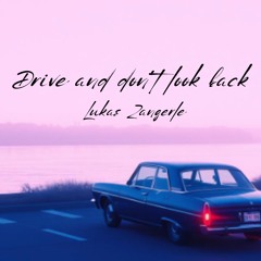 Drive And Don’t Look Back