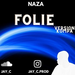 NAZA- Folie remix kompa Jayc