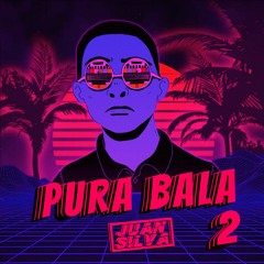 PURA BALA 2 - JUAN SILVA