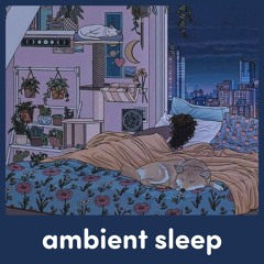 Ambient Sleep