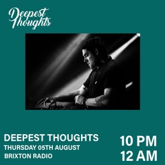 Brixton Radio presents: Deepest Thoughts (05/08-21)