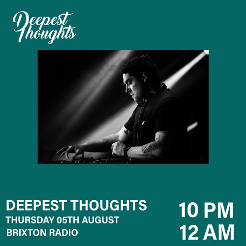 Brixton Radio presents: Deepest Thoughts (05/08-21)