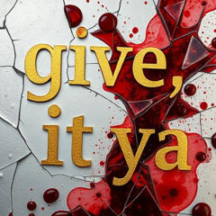 Give It Ya
