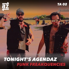 Tonight's Agendaz - Funk Freakquencies