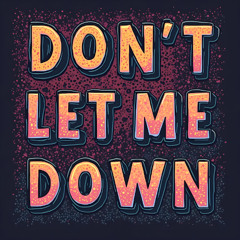 Don't Let Me Down