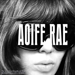 Aoife Rae - The Air is Clear (Deep Breath Mix)