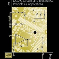 Kindle (online PDF) DC/AC Circuits & Electronics: Principles & Applications unlimited