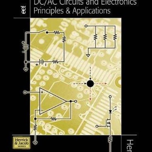 Kindle (online PDF) DC/AC Circuits & Electronics: Principles & Applications unlimited