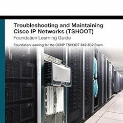 READ KINDLE PDF EBOOK EPUB Troubleshooting and Maintaining Cisco IP Networks (TSHOOT)