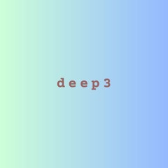 Deep 3