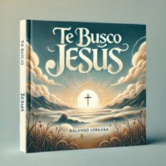 Te Busco, Jesús
