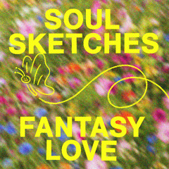 Soul Sketches "Fantasy Love"
