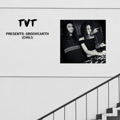 TVT PRESENTS: Groovearth (Chilli)