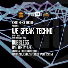 We Speak Techno  - Bubbless & One Dirty Ape - 21st February 2024