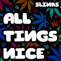 Slinks - All Tings Nice FREE DOWNLOAD