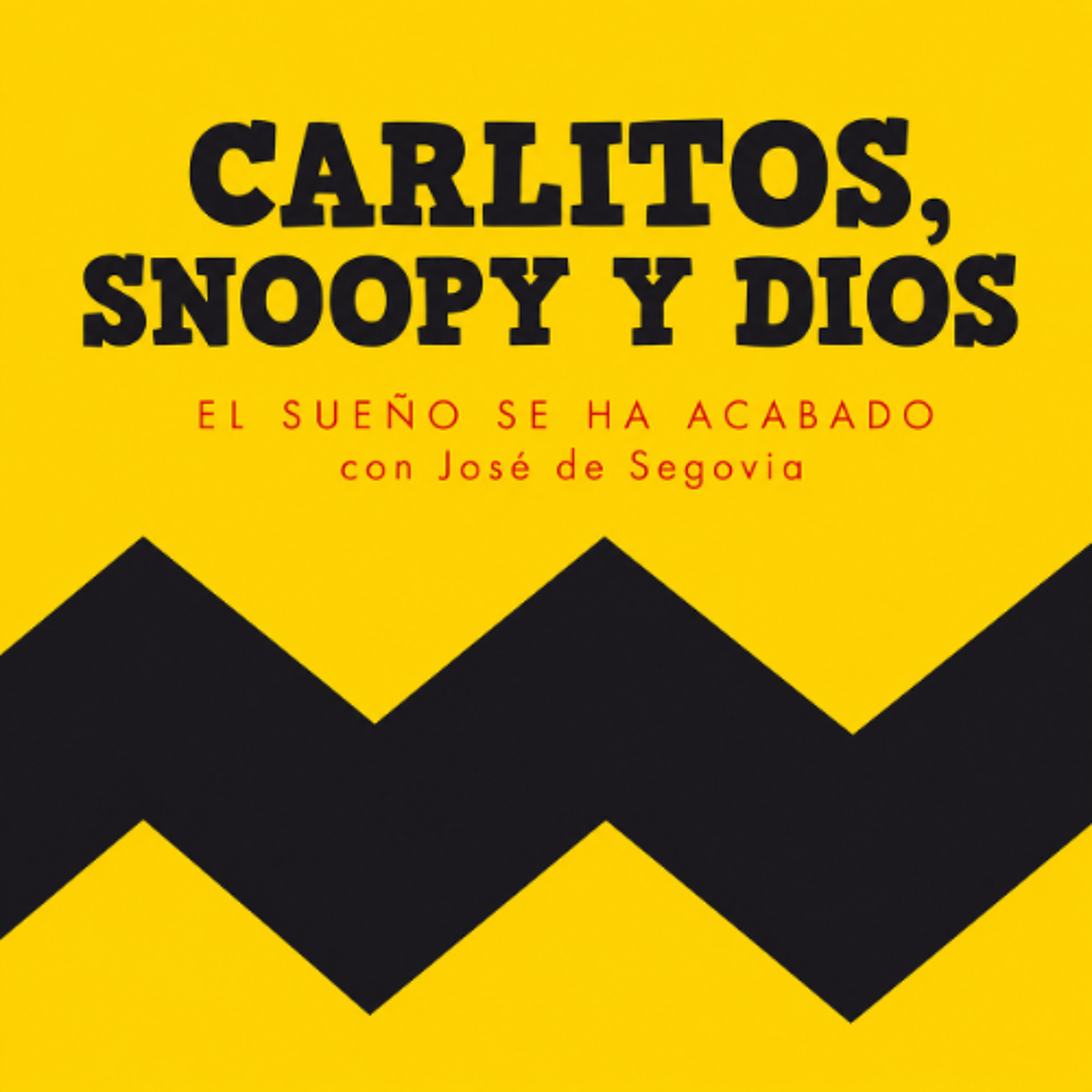 Carlitos, Snoopy y Dios - El sueño se ha acabado con José de Segovia episode artwork