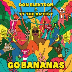 Don Elektron x TT The Artist "Go Bananas"