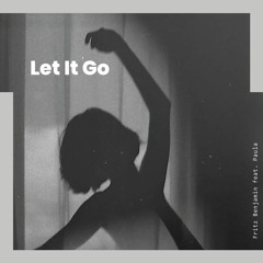 Fritz Benjamin feat. Paula - Let It Go (Original Mix)