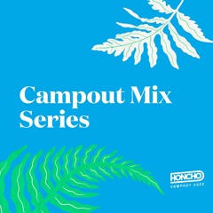 Honcho Summer Campout Mix Series 2022