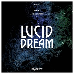 Adoo - Lucid Dream (Hollen Remix)
