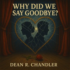Why Did We Say Goodbye?