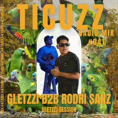 TICUZZ 041 - RODRI SANZ B2B GLETZZI