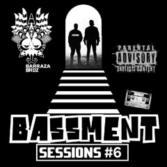 Barrazabroz Bassment Sessions Vol.6