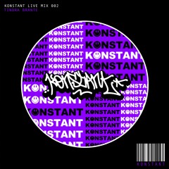 KONSTANT LIVE MIX 002 - Tindra Brante