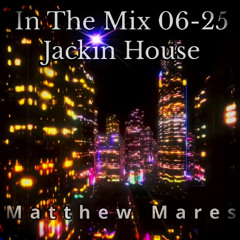 In The Mix 06-25 - Jackin House [FREE DOWNLOAD]