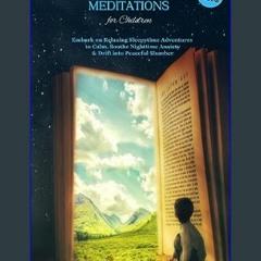 [READ EBOOK]$$ 📖 Dreamy Bedtime Meditations for Children (Mindful Magic Series): Embark of Relaxin