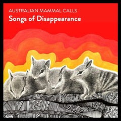Preview - Songs of Disappearance - Australian Mammal Calls