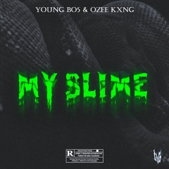 MY SLIME (with Young Bo5) [Prod. Fabes VG]