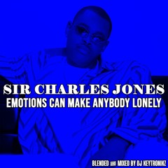 Sir Charles Jones - Emotions Can Make Anybody Lonely