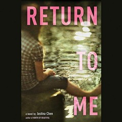 [View] PDF EBOOK EPUB KINDLE Return to Me by  Justina Chen,Therese Plummer,Hachette A