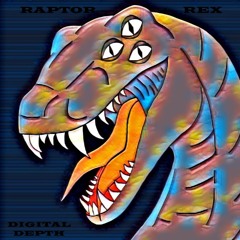 RAPTOR REX - DIGITAL DEPTHS