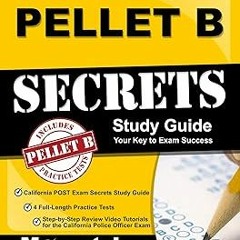 PELLET B Study Guide - California POST Exam Secrets Study Guide, 4 Full-Length Practice Tests,