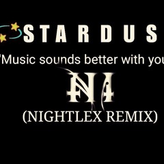 STARDUST MUSIC SOUNDS,BETTER WITH YOU,(NIGHTLEX REMIX)#Retrofam