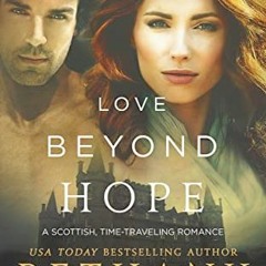 VIEW KINDLE 💛 Love Beyond Hope : A Scottish, Time Travel Romance (Morna's Legacy Boo