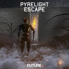 Pyrelight - Escape