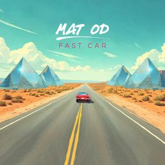 Mat OD - Fast Car