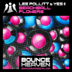 Lee Pollitt & Yes ii - Beachball flowers 💥💥 Out now BHD 💥