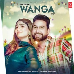 Wanga - Geeta Zaildar | Kabal Saroopwali |  Jassi X | New Punjabi Songs 2021