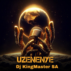 Dj KingMaster SA Uzenenye (official audio)