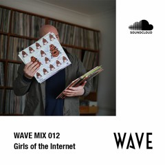 WAVE MIX 012 "HOLIDAY MIX" by Girls of the Internet