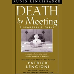 (PDF) Death by Meeting: A Leadership Fable about Solving the Most Painful Proble