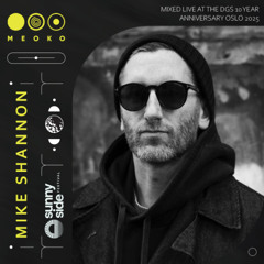 MEOKO Podcast Series | Mike Shannon - Recorded live at DGS 10 Year Anniversary, Oslo - Jaeger 2025