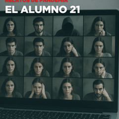 Relatos de pandemia: el alumno 21 | Cuento corto de misterio – Estefanía Reina