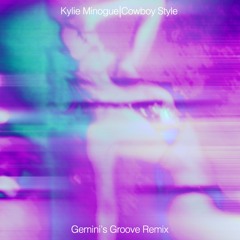 KYLIE | Cowboy Style | Gemini's Groove Remix